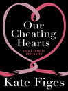 Our Cheating Hearts (eBook): Love and Loyalty, Lust and Lies